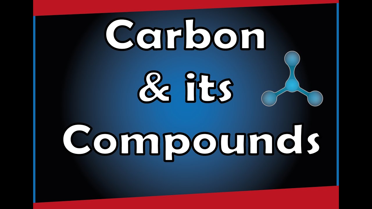 Carbon and its Compounds